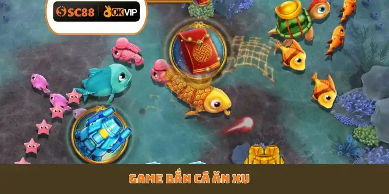 Game bắn cá ăn xu