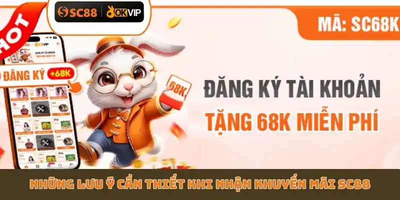Những lưu ý cần thiết khi nhận khuyến mãi SC88
