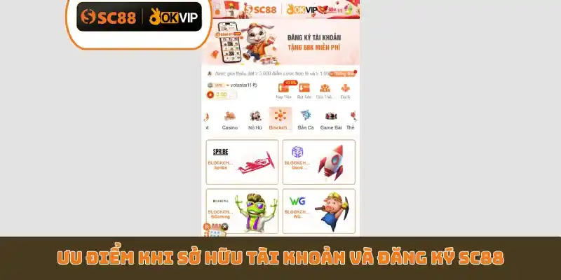 Ưu điểm khi sở hữu tài khoản và đăng ký SC88